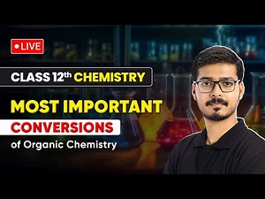 Most Important Conversions of Organic Chemistry | Class 12 Chemistry (CBSE Exam 2023-24)