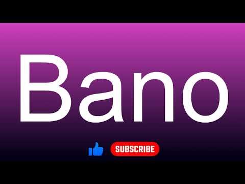 How to correctly pronounce - Bano