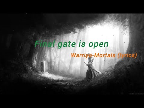 Final gate is open (Warriyo-Mortals) [lyrics]