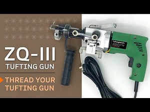How to thread your ZQ-III tufting gun