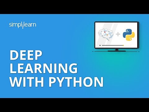 Deep Learning With Python | Deep Learning And Neural Networks | Deep Learning Tutorial | Simplilearn