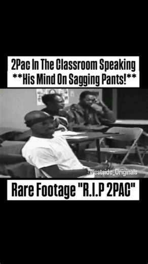 westside_originals | 2Pac In The Classroom Speaking His Mind On Sagging Pants! Rare Footage.☝️ R.I.P : @2pac 🕊️ #2pac #2PAC #tupac #westcoast #westside... | Instagram