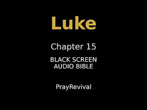 Luke 15 | New Testament | Audio Bible | WEB