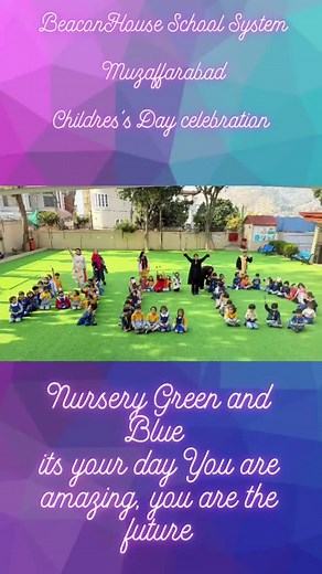 45 reactions | Nursery Blue and Green celebrating Children’s Day — shaping the brightest future at Beaconhouse School System Muzaffarabad. | Beaconhouse School System Muzaffarabad | Facebook