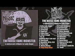 The People's Noise Project - The Noise Fame Monster: a noisecore tribute to Lady Gaga FULL ALBUM