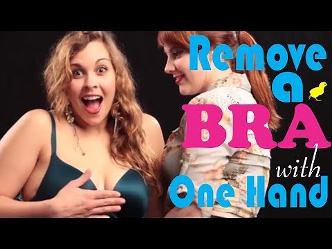 HOW TO REMOVE A BRA WITH ONE HAND - Hot Chick How To | Life Hack / Education Video