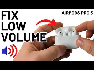 How to Fix Low Volume on AirPods Pro 3