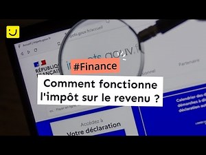 Comment fonctionne l'impôt sur le revenu ?