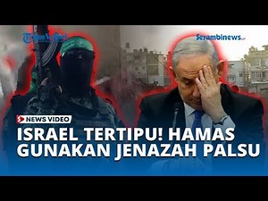 Israel Tertipu! Hamas Gunakan Jenazah Palsu untuk Gagalkan Serangan Balasan