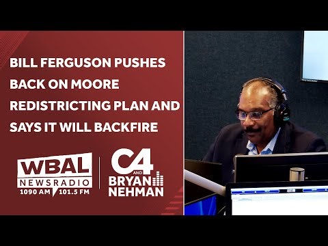 Bill Ferguson pushes back on Moore redistricting plan and says it will backfire