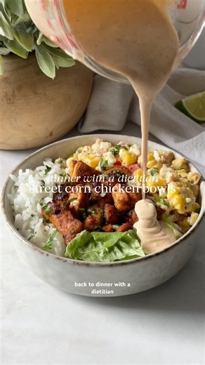 dinner with a dietitian: street corn inspired chicken bowls. Meal prep friendly. Recipe below ⬇️