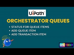 UiPath Queue Item Status & Add Queue Item vs Add Transaction Item Explained