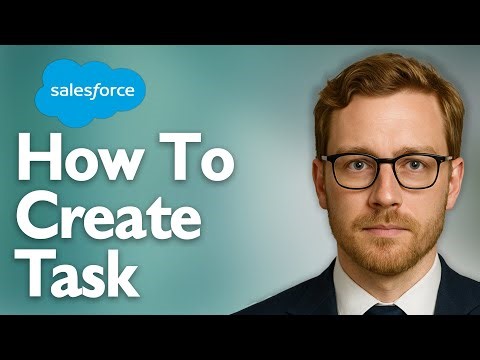 How To Create Task In Salesforce [2025 Guide]