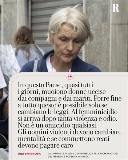 Una Smirnova, mamma di Pamela Genini, REPLICA alle dichiarazioni del generale Roberto Vannacci