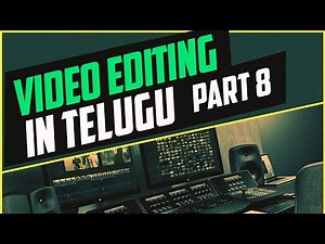 Video Editing Basics for Beginners Part 8 in Telugu | VIDEO EDITING IN TELUGU