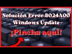 ✅ solución al ERROR 8024A000 en windows update