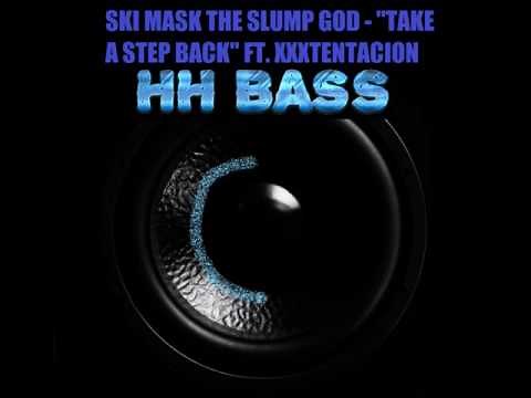 SKI MASK THE SLUMP GOD - TAKE A STEP BACK FT. XXXTENTACION BASS BOOSTED