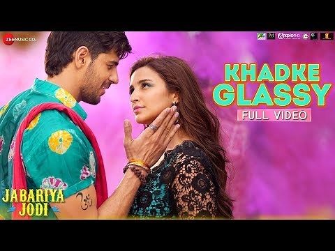 Khadke Glassy -Full Video|Jabariya Jodi|Sidharth M,Parineeti C|Yo Yo Honey Singh, Ashok M, Jyotica T