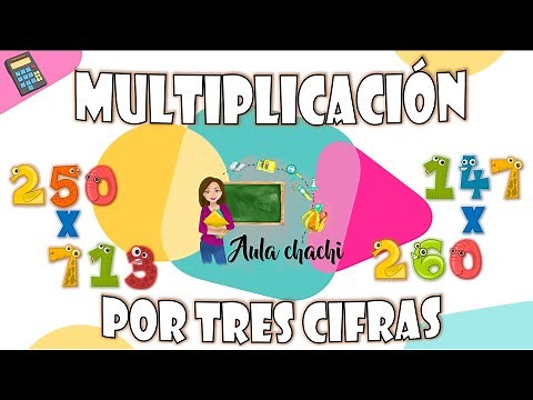 Multiplicación por tres cifras | Aula chachi - Vídeos educativos para niños