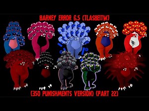 Barney Error 6.5 (TLASBEITW) [350 Punishments Version] [Part 22]