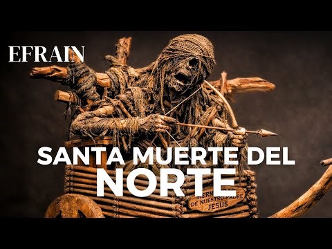 Doña Sebastiana, la Santa Muerte del NORTE (Documental)