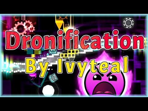 Dronification (By Ivyteal) | Geometry Dash