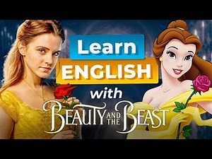 Learn Advanced English with BEAUTY AND THE BEAST — Emma Watson Movie
