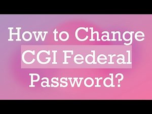 How to Change CGI Federal Password?