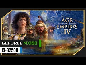 Age of Empires IV | Geforce MX150 | i5-8250U