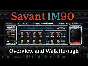 Savant IM90 Multi-FX Plugin | Complete Tutorial and Walkthrough