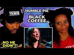 🎵 Humble Pie - Black Coffee REACTION