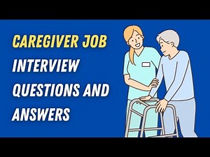 Caregiver Job Interview Questions and Answers
