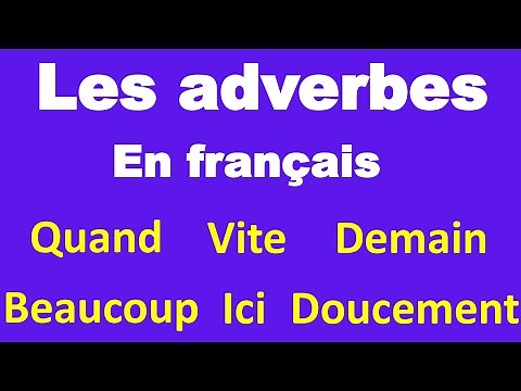 Les Adverbes en Français : Tout Ce Que Vous Devez Savoir !