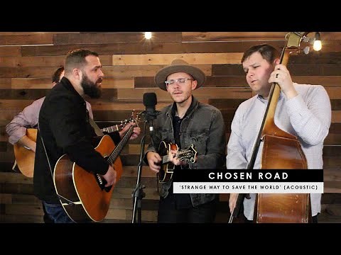 Chosen Road | 'Strange Way To Save The World' (acoustic)