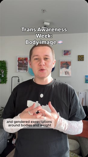 Eating Disorders Victoria on Instagram: "Today is the start of #TransAwarenessWeek, a time to celebrate transgender people and raise awareness of their diverse experiences. 🏳️‍⚧️ Lets start with talking about trans body image. 👇 The ‘appearance ideal’ pressures us with unachievable ideas of what our bodies ‘should’ look like. If you also feel your body is not expressing your gender how you want it to, that can create significant distress and gender dysphoria. At times when your body is changin