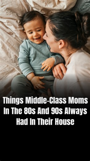 Things middle-class moms in the 80s and 90s always had in their house