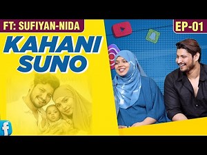 Nida & Sufiyan KAHANI SUNO | First Meet, Marriage, Baby & Struggles | Episode 1