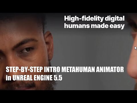 Step-By-Step Intro to MetaHuman Animator in Unreal Engine 5.5 (updated Jan 2025) read description!