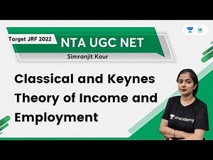 Classical and Keynes Theory of Income and Employment | Simranjit Kaur | Unacademy UGC NET