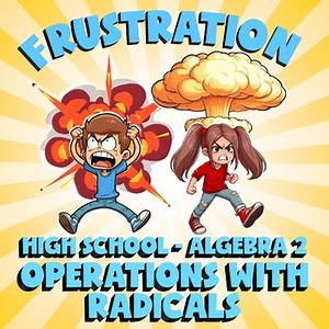 Operations with Radicals FRUSTRATION Math Game - No Prep Algebra 2 Review