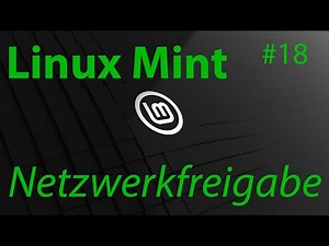 [TUT] Linux Mint - Netzwerkfreigaben einrichten (Samba) [4K | DE]