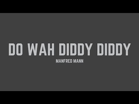 Manfred Mann - Do Wah Diddy Diddy (Lyrics)
