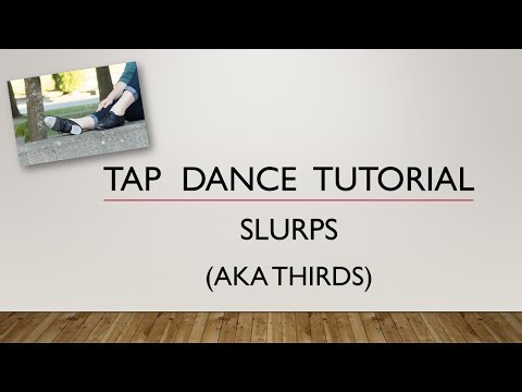 LEARN HOW TO DO SLURPS (aka Thirds) - TAP DANCE TUTORIAL