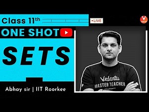 Sets Class 11 One Shot | Class 11 Maths Chapter 1 | JEE Main Maths | Vedantu Math | Abhay Sir