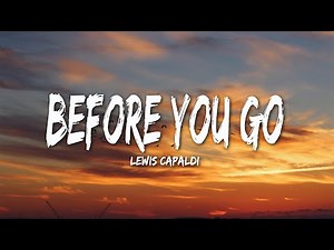 Lewis Capaldi - Before You Go (Lyrics) | Lewis Capaldi, Libianca, Miley Cyrus (MIX)