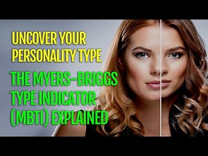 The Myers-Briggs Type Indicator (MBTI) Explained: Uncover Your Personality