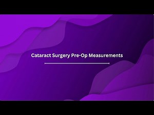 Cataract Surgery Pre Op Measurements