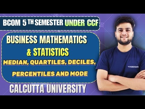 Median, Quartiles, Deciles, Percentiles & Mode | Business Mathematics & Statistics | B.Com | CCF