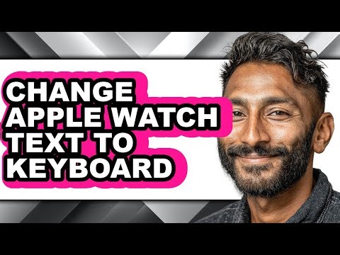 How to Change Apple Watch Text to Keyboard (updated)