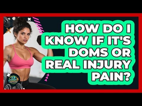 How Do I Know If It's DOMS Or Real Injury Pain?